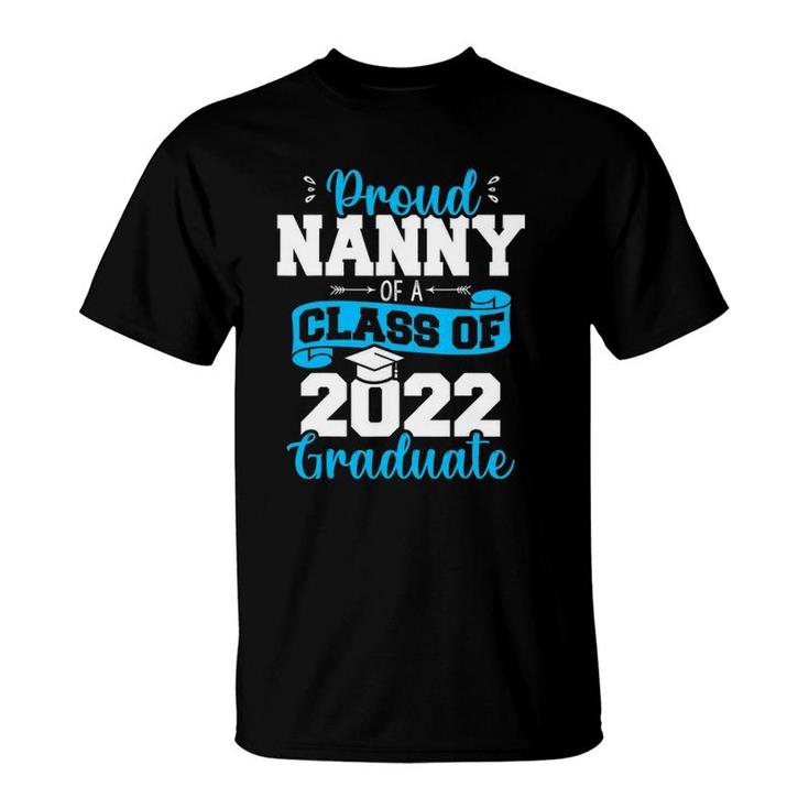 Proud Nanny Of A Class Of 2022 Graduate Funny Senior 22 Ver2 T-Shirt