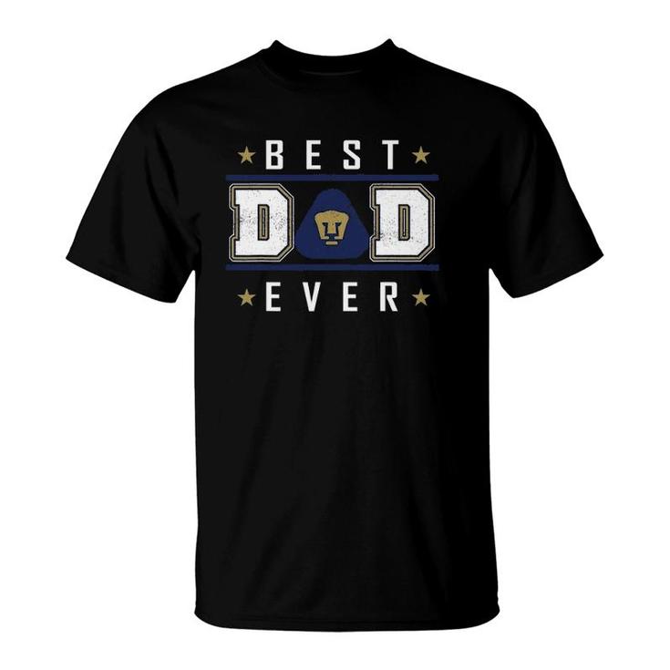 Pumas Unam Best Dad Ever Happy Fathers Day T-Shirt