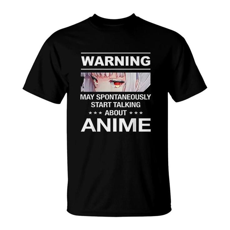 Quote Warning May Spontaneously Start Talking About Anime T-Shirt