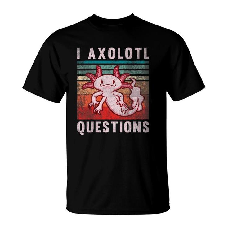 Retro 90S Axolotl Funny I Axolotl Questions T-Shirt