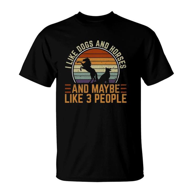 Retro I Like Dogs And Horses And Maybe Like 3 People T-Shirt