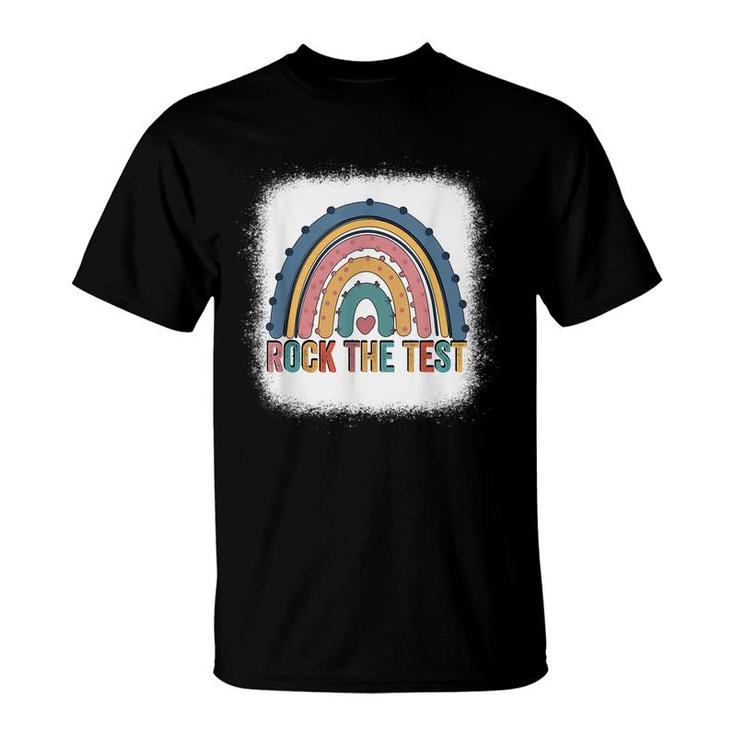 Rock The Test Teacher Test Day Testing Day Rainbow Teacher  T-Shirt