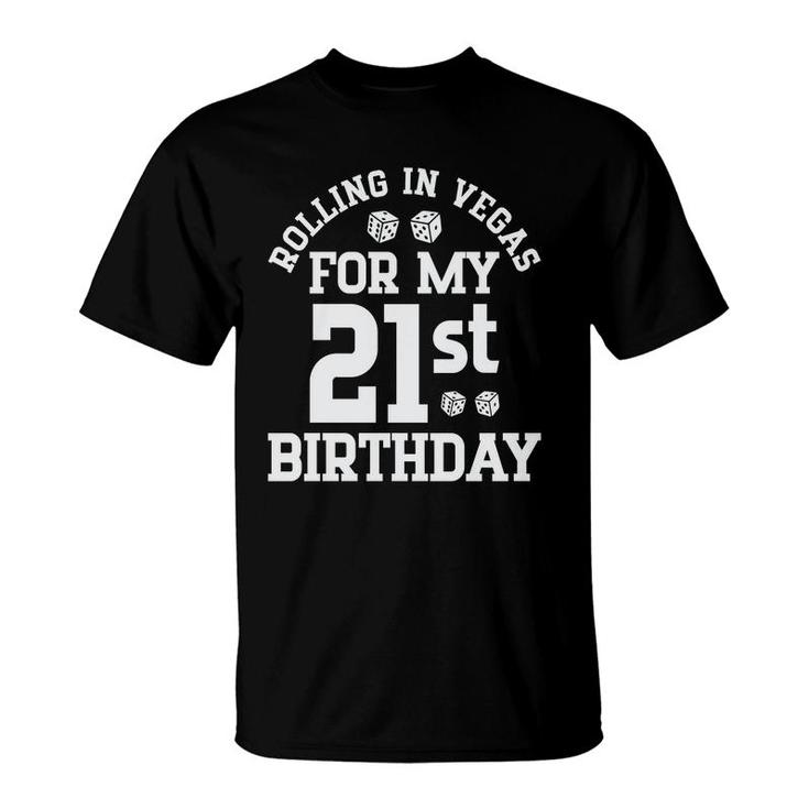 Rolling In Vegas For My 21St Birthday Random T-Shirt