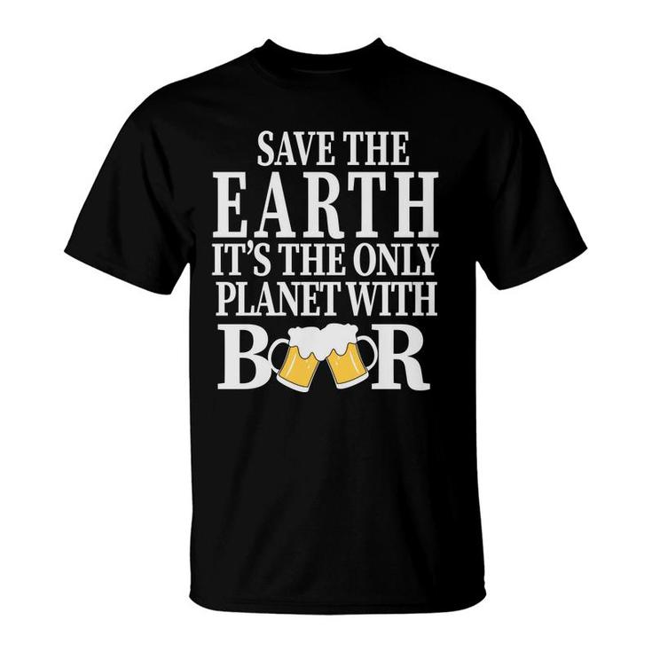 Save The Earth The Planet With Beer Lovers T-Shirt