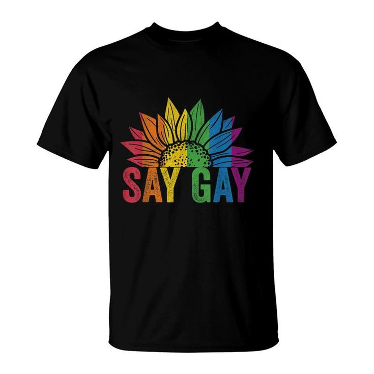 Say Gay Sunflower Say Trans Stay Proud Lgbtq Gay Rights  T-Shirt
