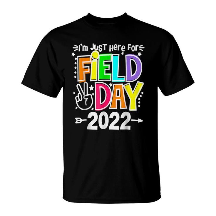 School Field Day Teacher Im Just Here For Field Day 2022  T-Shirt