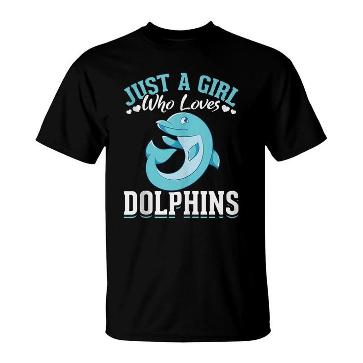 Sea Animal Lover Women Just A Girl Who Loves Dolphins  T-Shirt