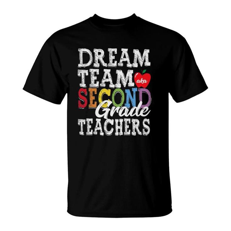 Second Grade Teachers Tee Dream Team Aka 2Nd Grade Teachers T-Shirt