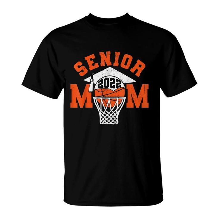 Senior Mom 2022 Basketball Class Of 2022 Graduate Women Boys T-Shirt