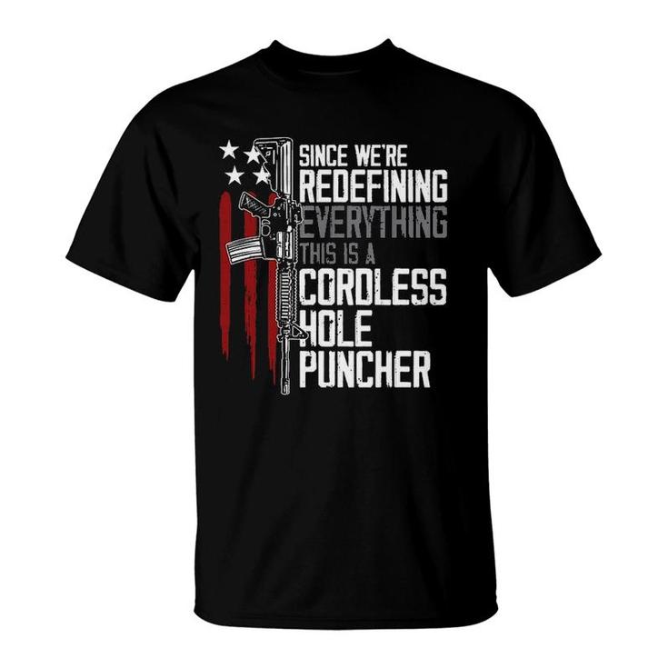 Since We Are Redefining Everything This Is A Cordless Hole Puncher New Gift 2022 T-Shirt