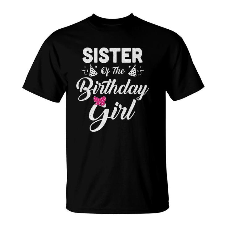 Sister Of The Birthday Girl Sister Matching Family Sister T-Shirt