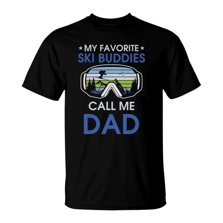 Skiing My Favorite Ski Buddies Call Me Dad Fathers Day T-Shirt
