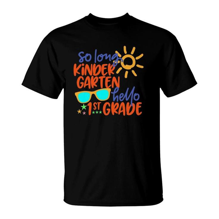 So Long Kindergarten Hello 1St Grade Teacher Student T-Shirt