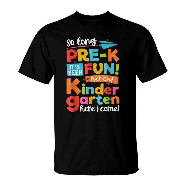 So Long Pre-K Kindergarten Here I Come Funny Graduation  T-Shirt
