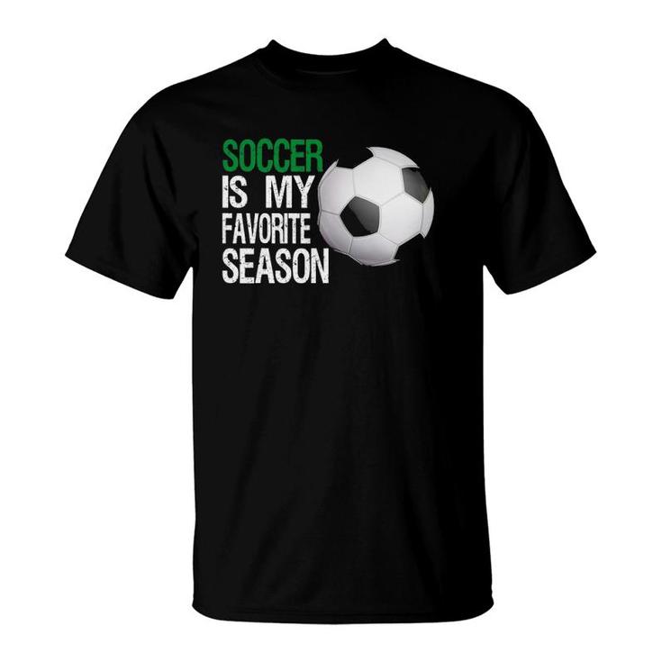 Soccer Is My Favorite Season Soccer T-Shirt