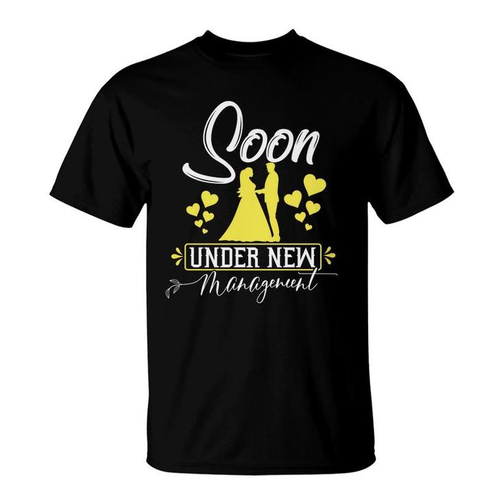 Soon Under New Managenment Groom Bachelor Party T-Shirt