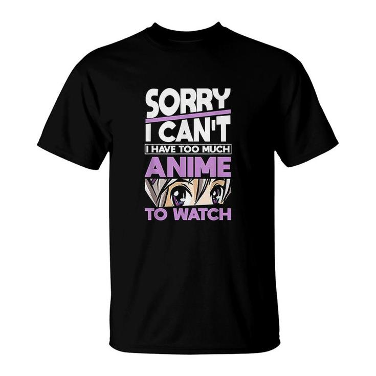 Sorry I Can Not Anime T-Shirt
