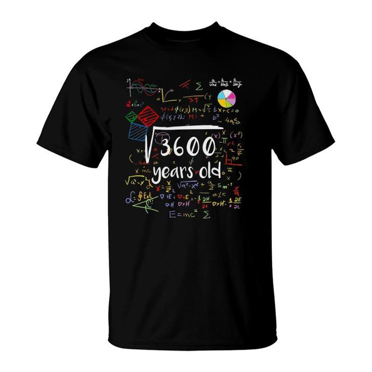 Square Root Of 3600 60Th Birthday 60 Years Old Math B-Day T-Shirt