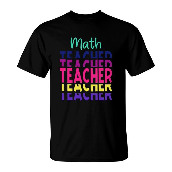 Stacked Math Teacher Colorful Design Cool Gifts T-Shirt