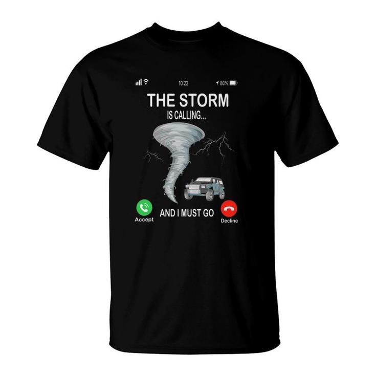 Storm Is Calling Funny Meteorologist Chasing Storm Chaser T-Shirt