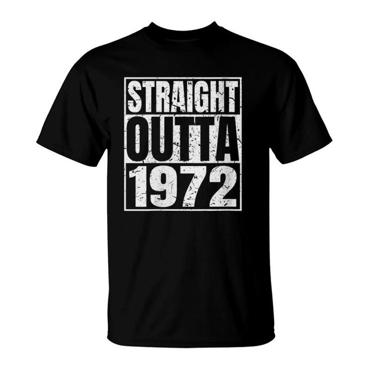 Straight Outta 1972 49Th Birthday Funny 49 Years Old Vintage T-Shirt