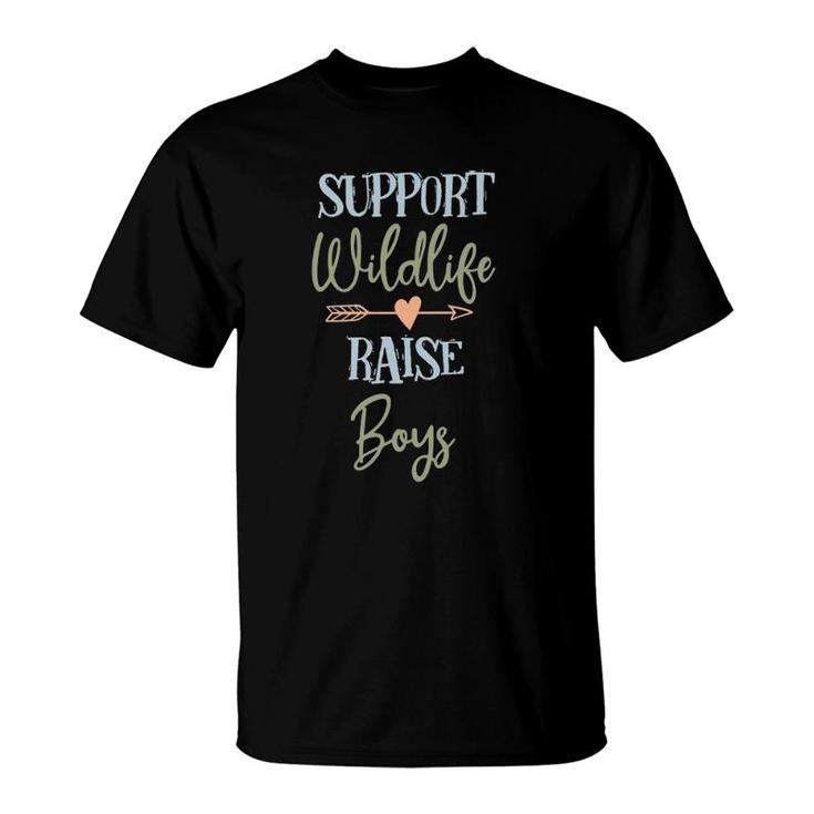 Support Wildlife Raise Boys Funny Mothers Life Mom Novelty T-Shirt