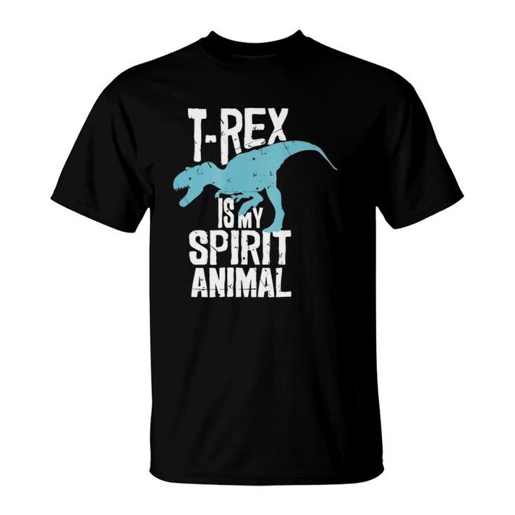 T-Rex Is My Spirit Animal Tyrannosaurus Dinosaur Lovers T-Shirt