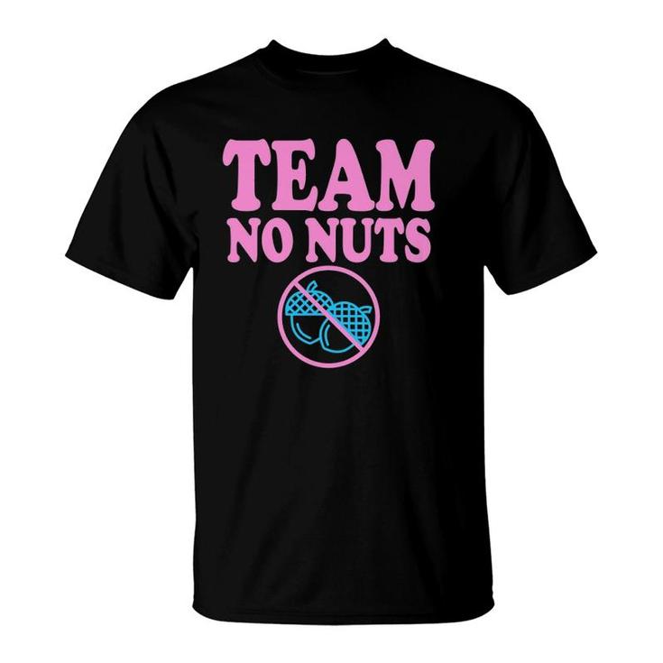 Team No Nuts Gender Reveal Party Idea For Baby Girl Reveal T-Shirt