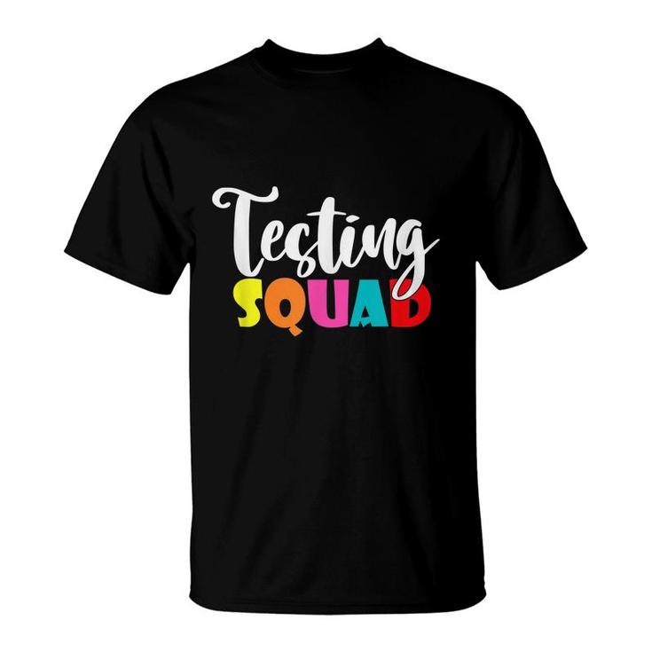 Testing Squad  For Teacher Test Day School Teacher  T-Shirt