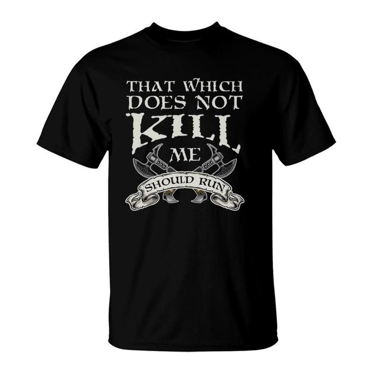 That Which Does Not Nordic Viking Warrior Norse Viking  T-Shirt
