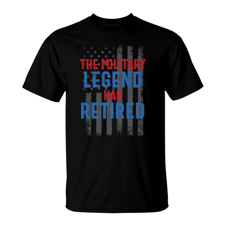 The Military Legend Has Retired Veteran 2022 T-Shirt