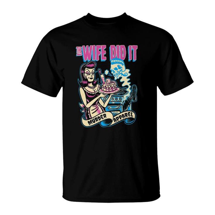 The Wife Did It True Crime  T-Shirt