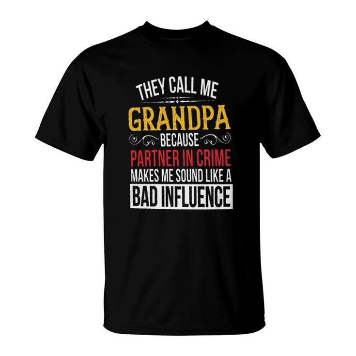 They Call Me Grandpa Because Partner In Crime New Letters T-Shirt