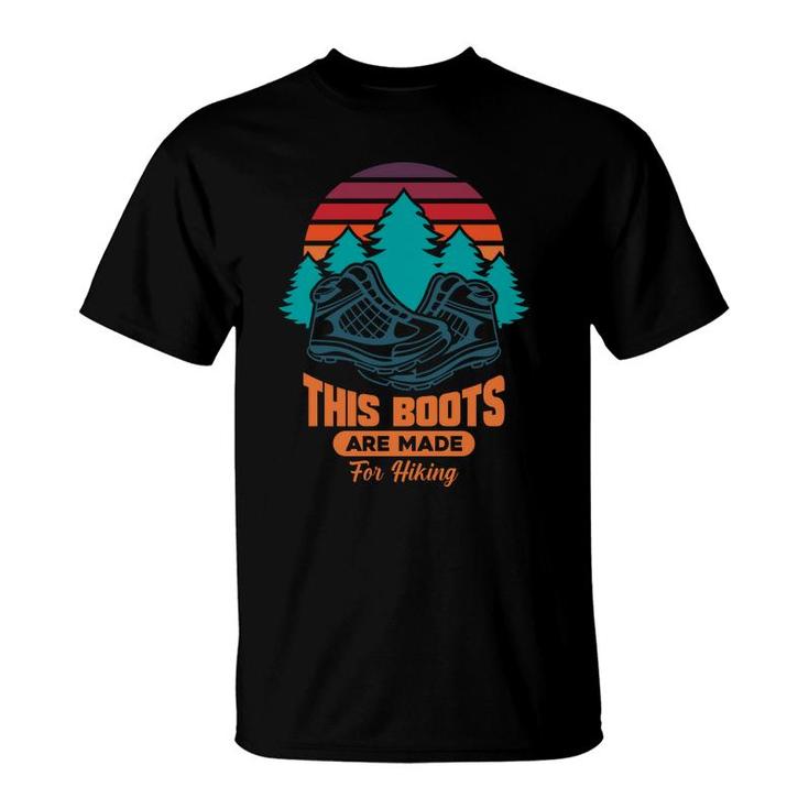 This Boots Are Made For Hiking Explore Travel Lover T-Shirt