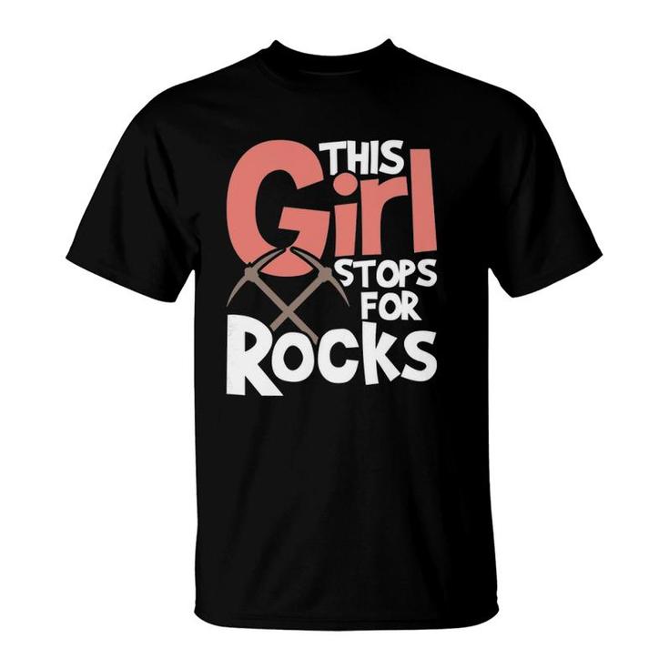 This Girl Stops For Rocks - Rock Collector Geode Hunter T-Shirt