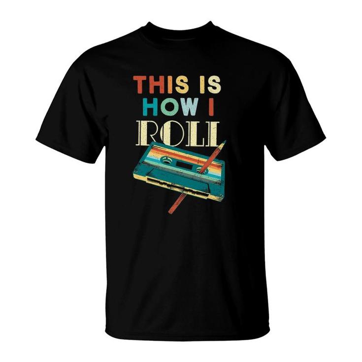 This Is How I Roll Retro Old School Music Cassette Tape Pen T-Shirt