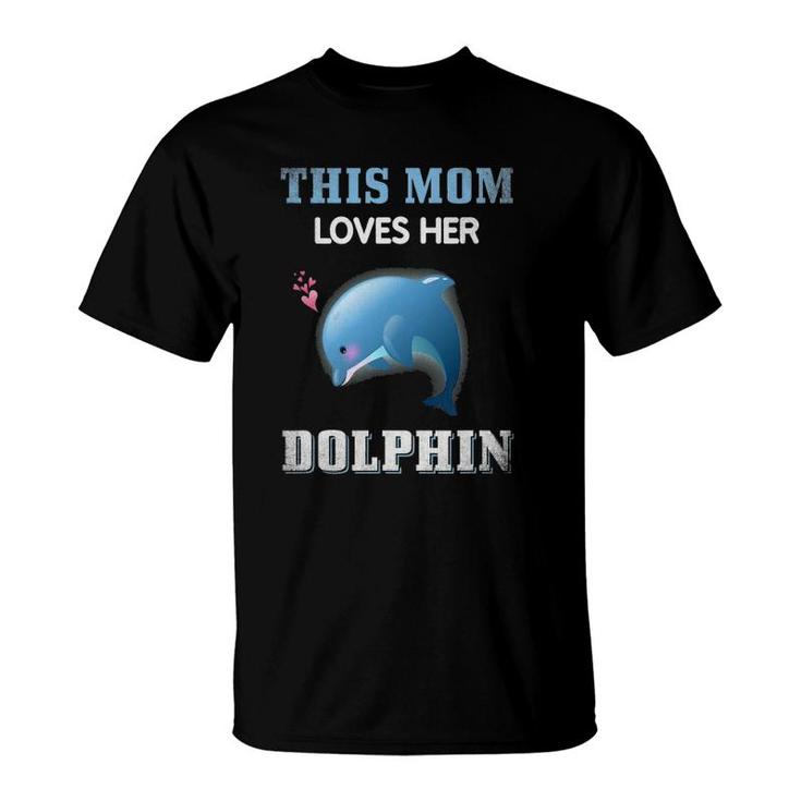 This Mom Loves Her Dolphin Cool Gifts For Mom T-Shirt