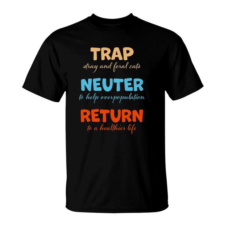 Trap Neuter Return Stray And Feral Cats T-Shirt