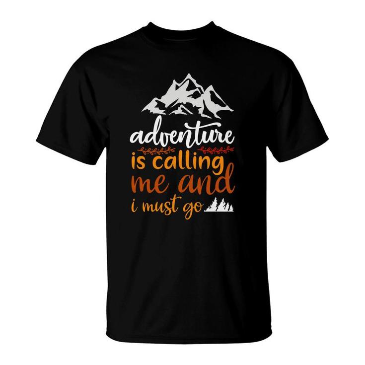 Travel Lovers Said Explore Is Calling Them And They Must Go T-Shirt