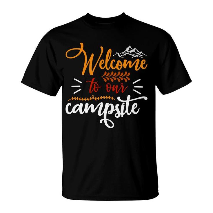 Travel Lovers Welcome To Their Campsite To Explore T-Shirt