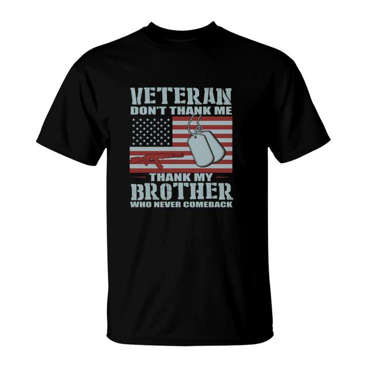Veteran 2022 Dont Thank Me Thank My Brother T-Shirt