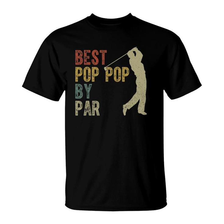 Vintage Best Pop Pop By Par Golfing Fathers Day Grandpa Dad T-Shirt