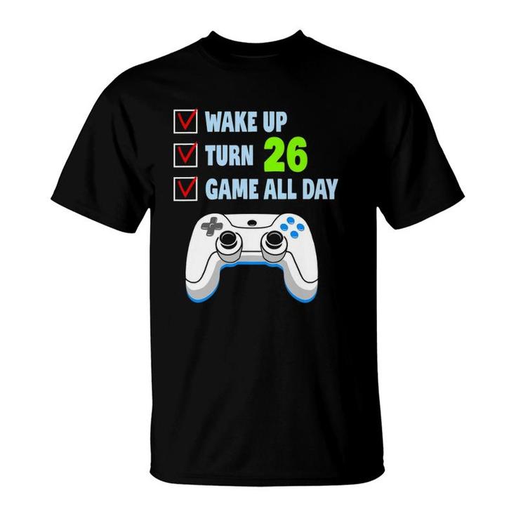 Wake Up Turn 26 Years Old Gamer Birthday Party 26Th Birthday T-Shirt