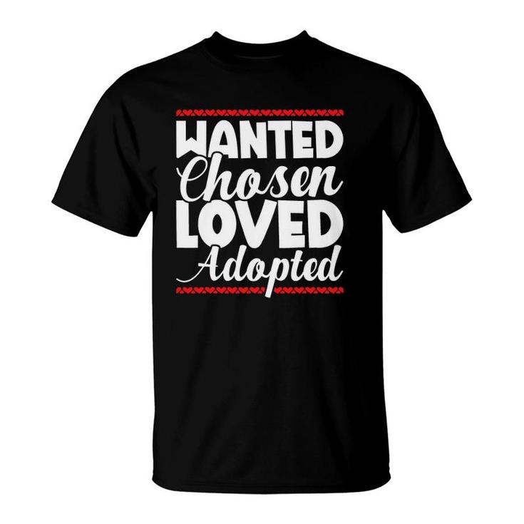 Wanted Chosen Loved Adopted Toddler Announcement Day Kids T-Shirt