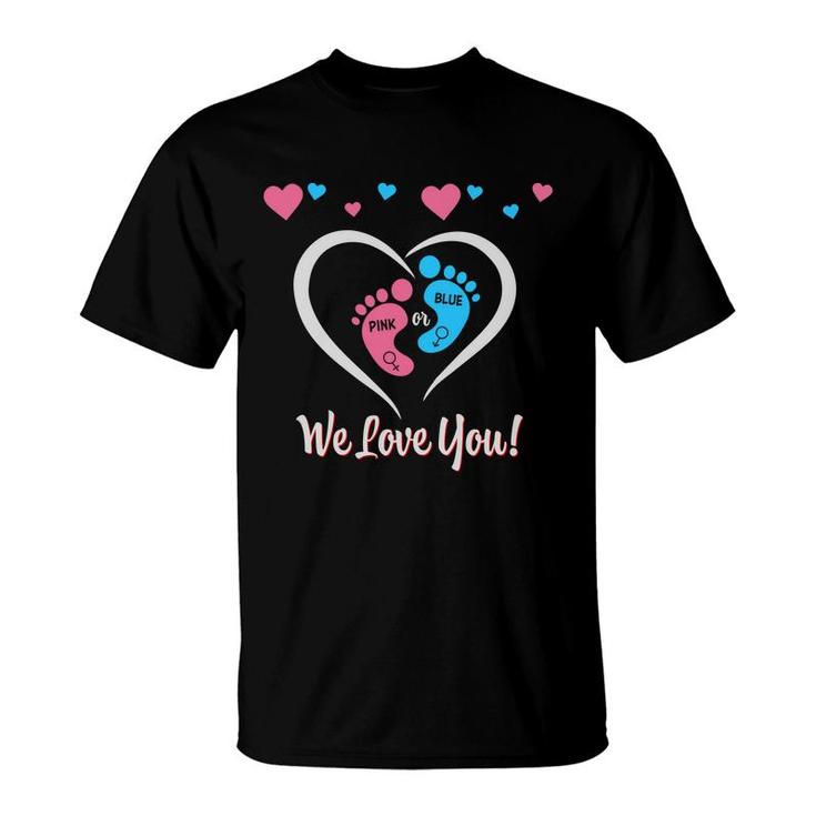 We Love You Baby Gender Reveal Party Heart Great T-Shirt