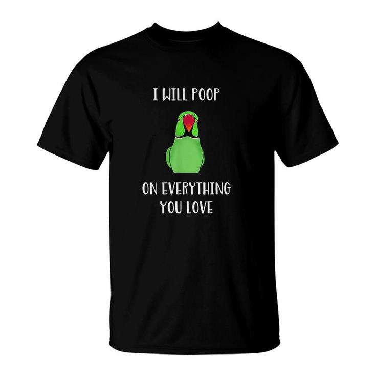Will Poop On Everything You Love T-Shirt