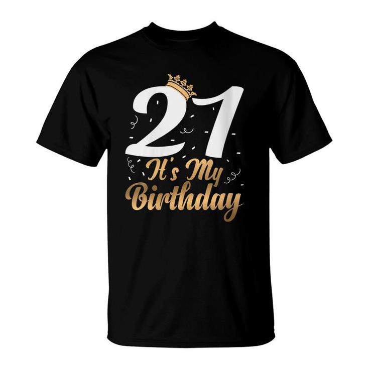 Womens 21 Its My Birthday Party Celebrate 21St Birthday  T-Shirt