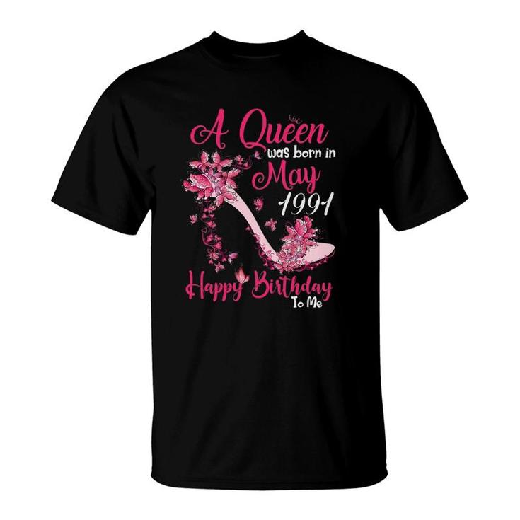 Womens A Queen Was Born In May 19911991 30 Birthday Gift T-Shirt