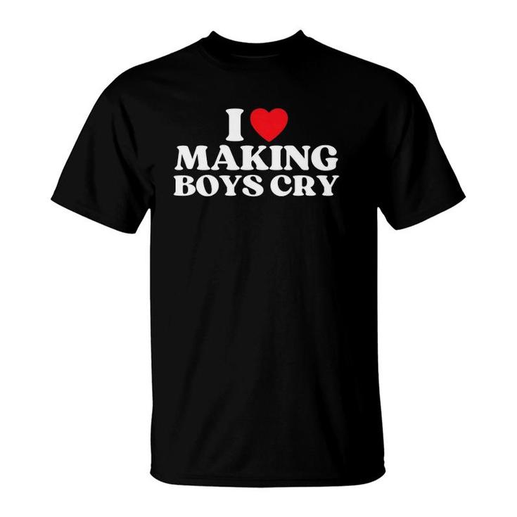 Womens I Heart Making Boys Cry Funny Red Heart Love Girls  T-Shirt