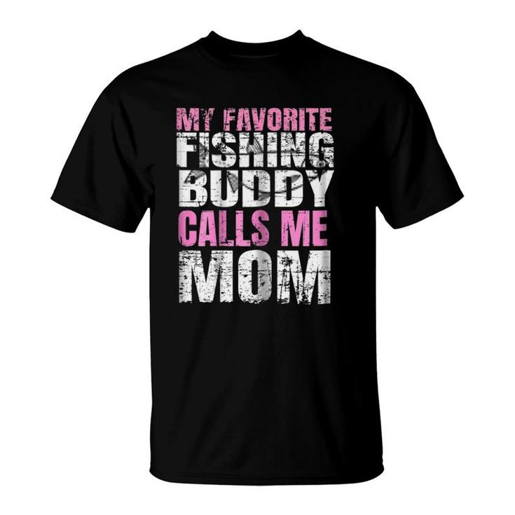 Womens My Favorite Fishing Buddy Calls Me Mom - Fish Lover T-Shirt